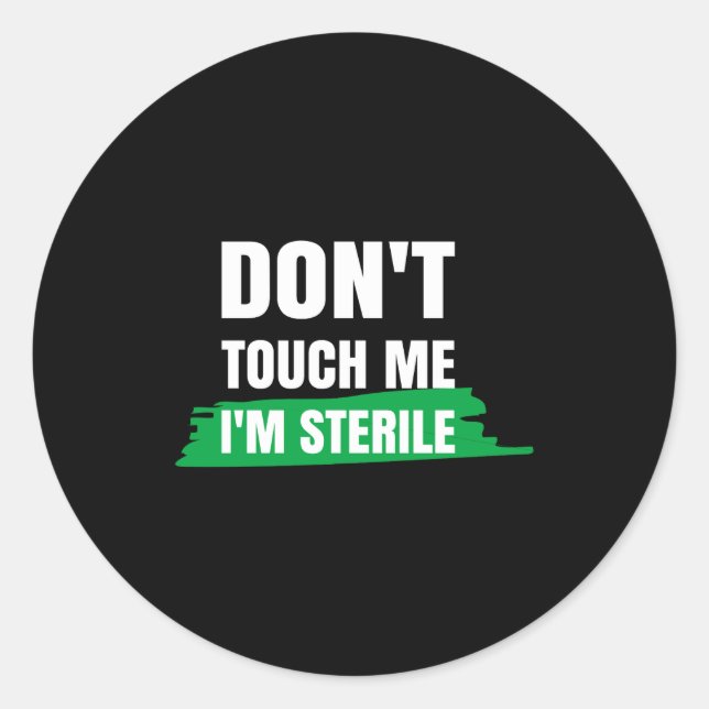Dont Touch Me Im Sterile Funny Surgical Tech  Runder Aufkleber (Vorderseite)
