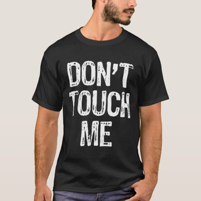 Don't Touch Me Introvert Antisocial Funny Gift Chr T-Shirt (Vorderseite)