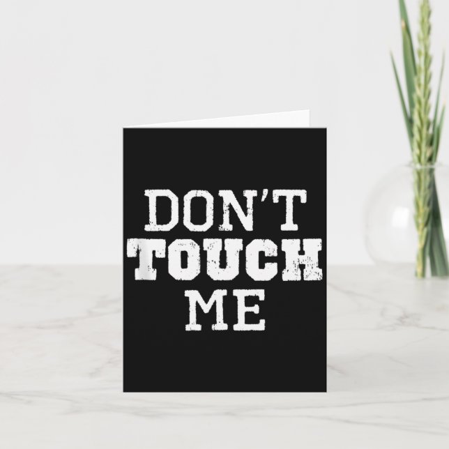 Don't Touch Me Introverted Antisocial Funny Gift C Karte (Vorderseite)