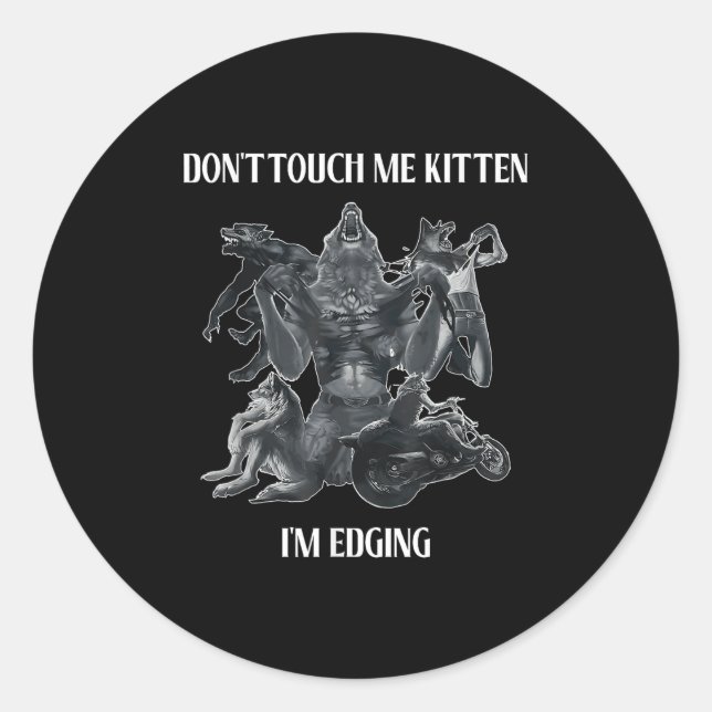 Don't Touch Me Kitten I'm Edging Wolfs Design  Runder Aufkleber (Vorderseite)