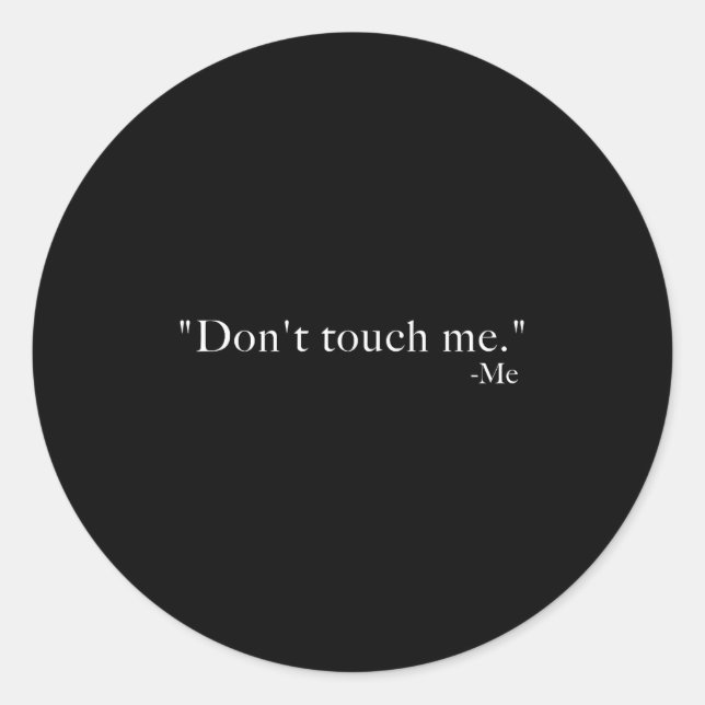 Don't Touch Me. -me  Runder Aufkleber (Vorderseite)