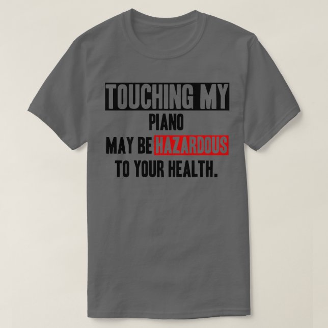 Dont Touch mein Klavier lustiges Zitat T-Shirt (Design vorne)
