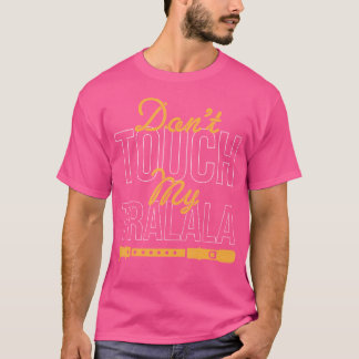 Dont-Touch mein Tralala-Rekorder-Flute T-Shirt