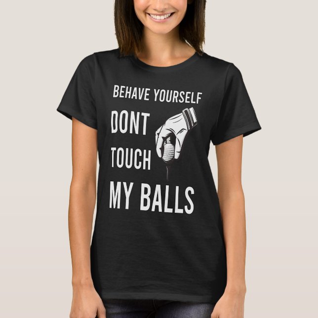 Dont Touch My Balls For Golfer T-Shirt (Vorderseite)