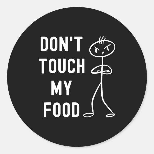 Don't Touch My Food Funny Joke  Runder Aufkleber (Vorderseite)