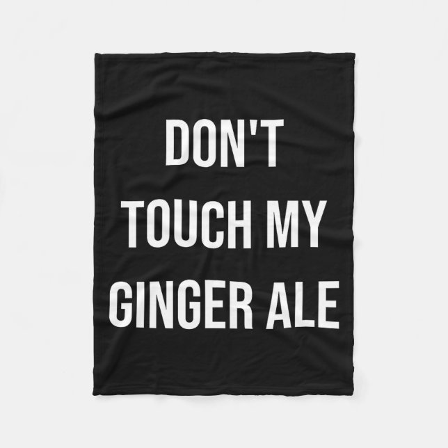 Don't Touch My Ginger Ale Funny Food Foodie Premiu Fleecedecke (Vorderseite)