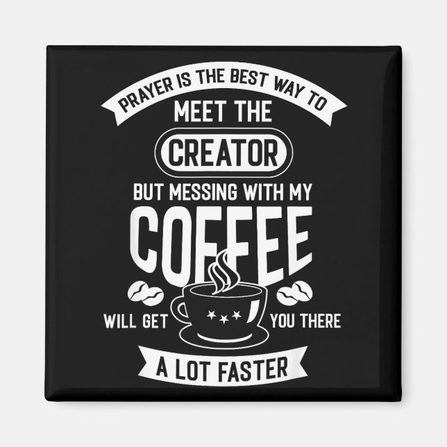 Don't Touch My Morning Coffee Funny Caffeine Quote Magnet (Vorne)