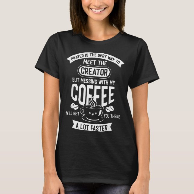 Don't Touch My Morning Coffee Funny Caffeine Quote T-Shirt (Vorderseite)