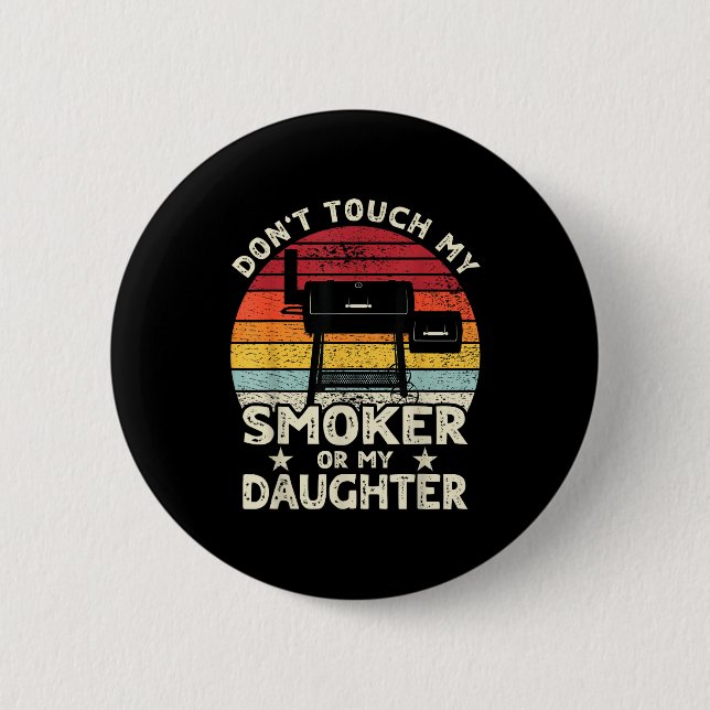 Don't Touch My Smoker Or My Daughter Retro Bbq Gri Button (Vorderseite)