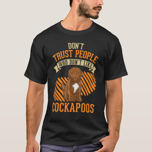 Don't Trust people Who don't like Cockapoos T-Shirt (Vorderseite)
