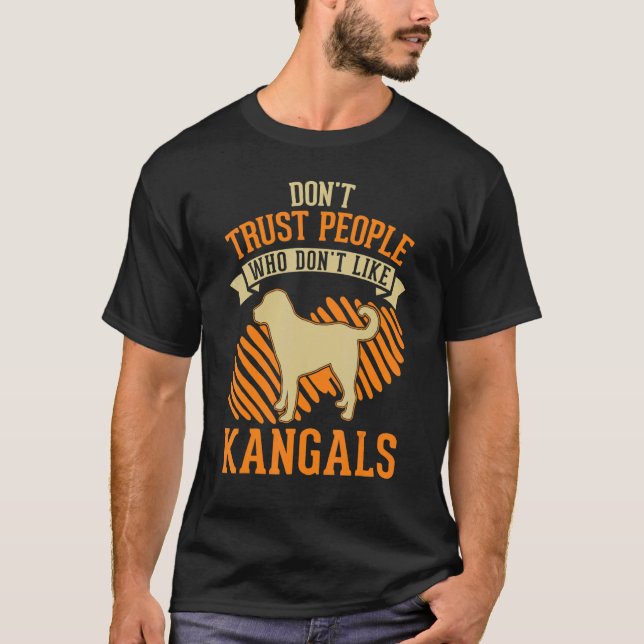 Don't Trust people Who don't like Kangals T-Shirt (Vorderseite)