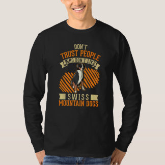Don't Trust people Who don't like Swiss Mountain D T-Shirt