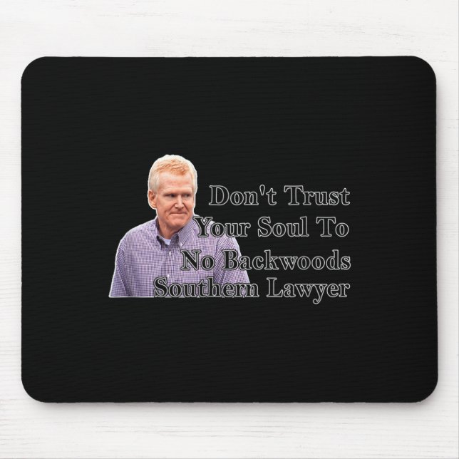 Don't Trust Your Soul To No Backwoods Southern Law Mousepad (Vorne)
