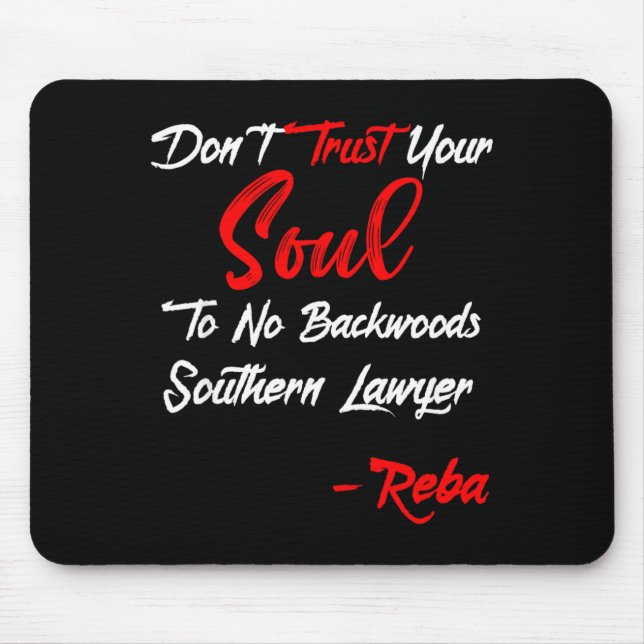 Don't Trust Your Soul To No Backwoods Southern Law Mousepad (Vorne)