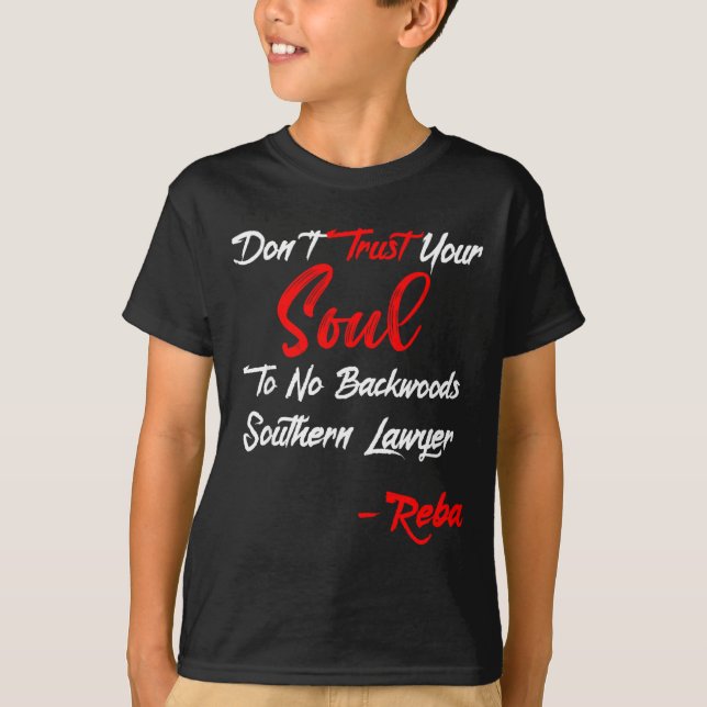Don't Trust Your Soul To No Backwoods Southern Law T-Shirt (Vorderseite)