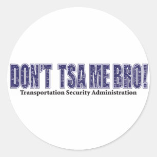 Don't-TSA-Me-BRO.xpng Runder Aufkleber