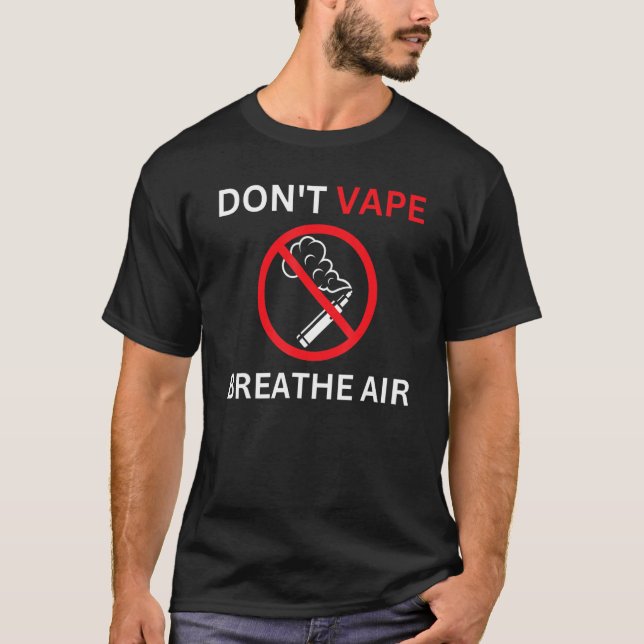 Don't Vape Breathe Air Anti Vaping T-Shirt (Vorderseite)
