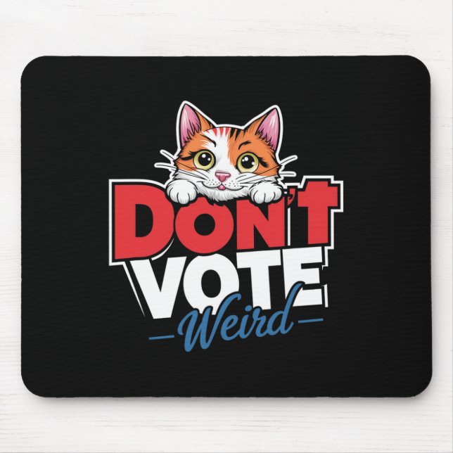 Don't Vote Weird Childless Cat Lady Funny Kamala 2 Mousepad (Vorne)