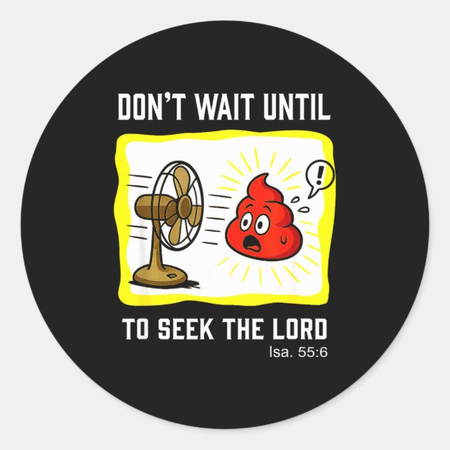 Don't Wait To Seek The Lord Isaiah 55_6  Runder Aufkleber (Vorderseite)