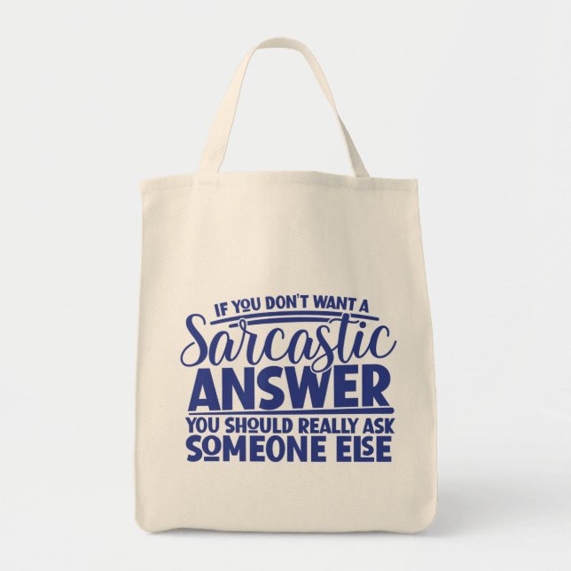 Don't Want Sarcastic Answer Funny Sayings Tote Bag Tragetasche (Vorne)