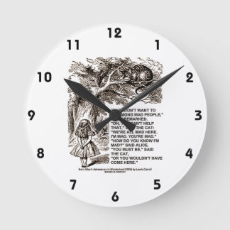 Don't Want To Go Among Mad People Alice Cheshire Runde Wanduhr