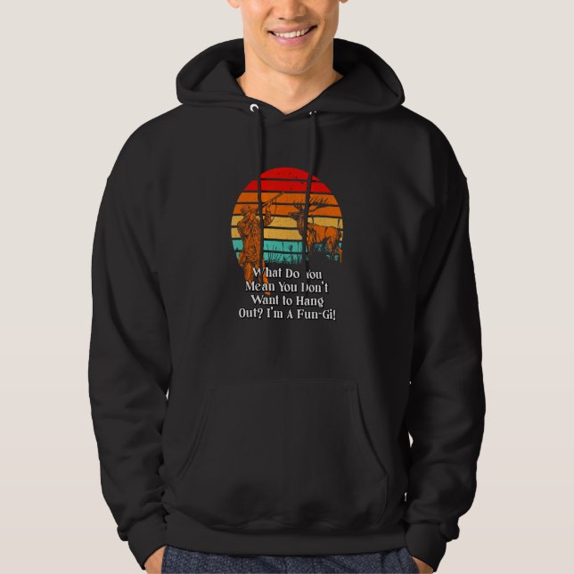 Dont Want to Hang Out Fungi Mushroom Sayings Cotta Hoodie (Vorderseite)
