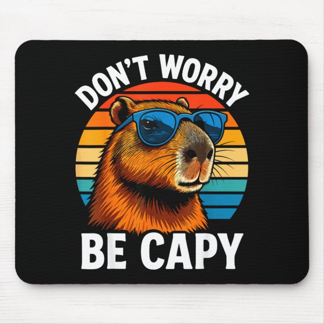 Dont Worry Be Capy Capybara  Mousepad (Vorne)