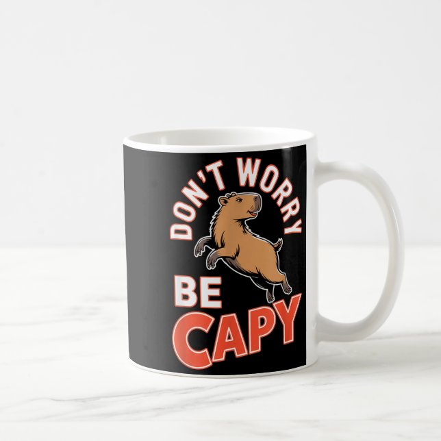 Don't Worry Be Capy Funny Cute Capybara Animal Lov Kaffeetasse (Rechts)