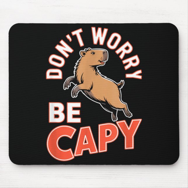 Don't Worry Be Capy Funny Cute Capybara Animal Lov Mousepad (Vorne)