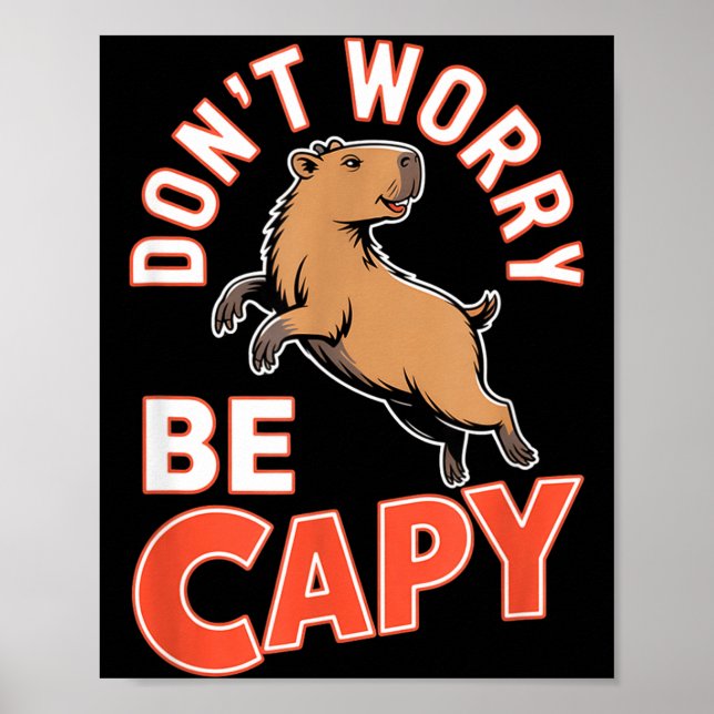 Don't Worry Be Capy Funny Cute Capybara Animal Lov Poster (Vorne)