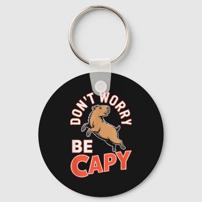 Don't Worry Be Capy Funny Cute Capybara Animal Lov Schlüsselanhänger (Vorderseite)