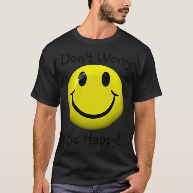 Dont Worry Be Happy Face  T-Shirt (Vorderseite)