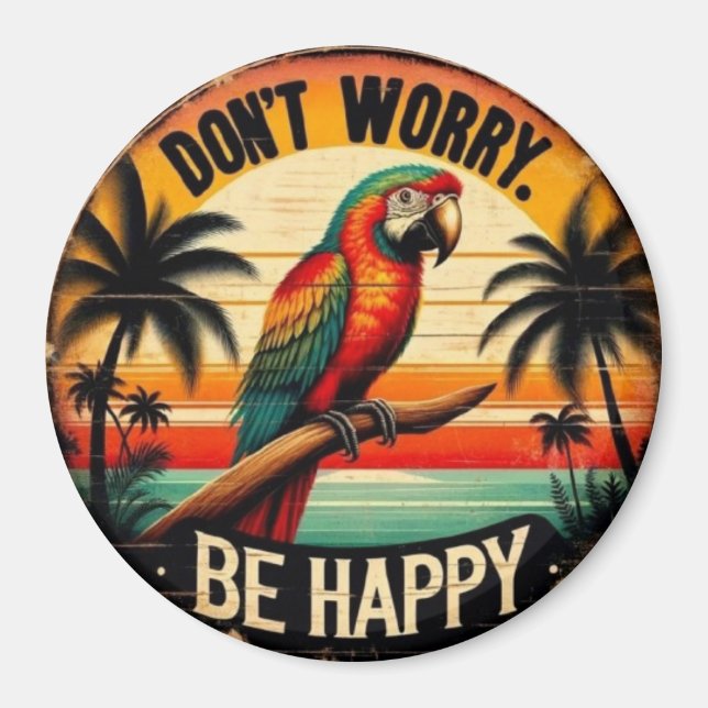Don't Worry, Be Happy Round Tropical Parrot Art Magnet (Vorne)