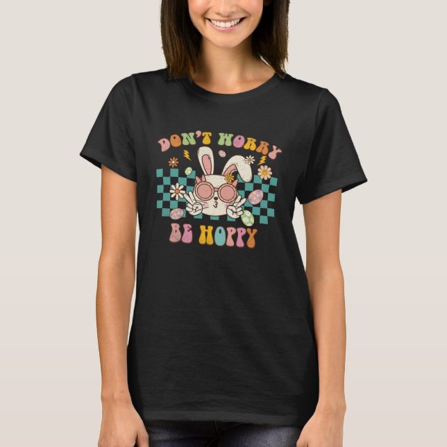 Dont Worry Be Hoppy Cute Retro Groovy Bunny Easter T-Shirt (Vorderseite)