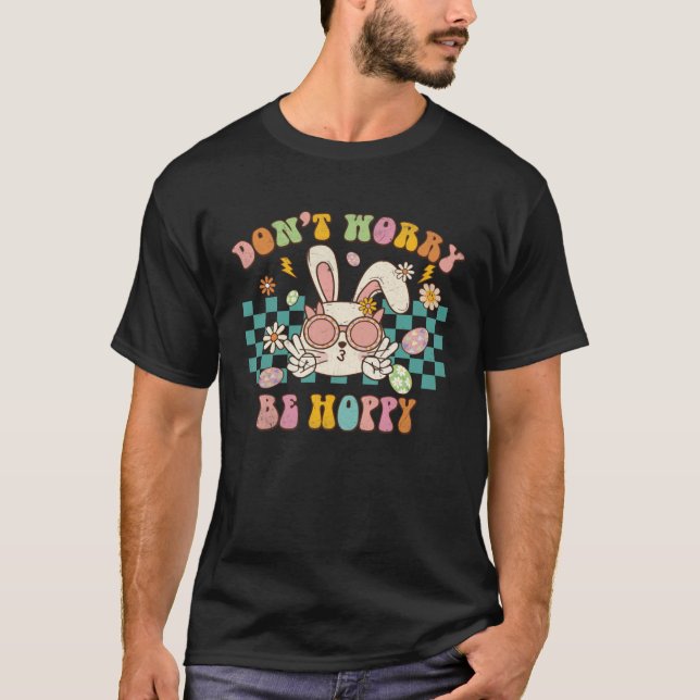 Dont Worry Be Hoppy Cute Retro Groovy Bunny Easter T-Shirt (Vorderseite)