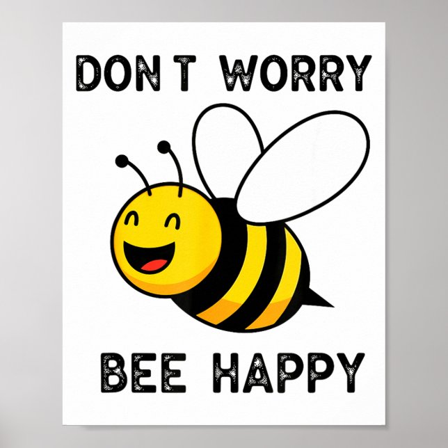 Don't Worry Bee Happy Cute Funny Sitive Quote  Poster (Vorne)