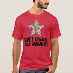 Dont Worry Bleibe Vintag Style Schriftart T-Shirt