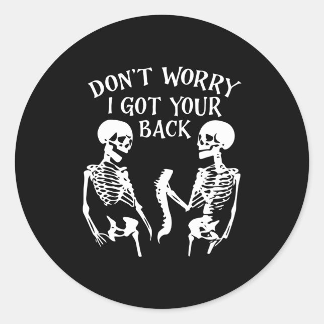 Dont Worry I Got Your Back Skull Skeleton Hallowe  Runder Aufkleber (Vorderseite)