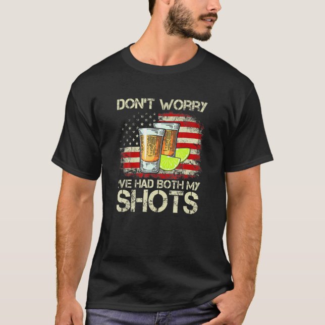 Dont Worry I hatte beide meine Shots American Flag T-Shirt (Vorderseite)