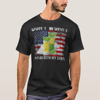 Dont Worry I hatte beide meine Shots American Flag T-Shirt