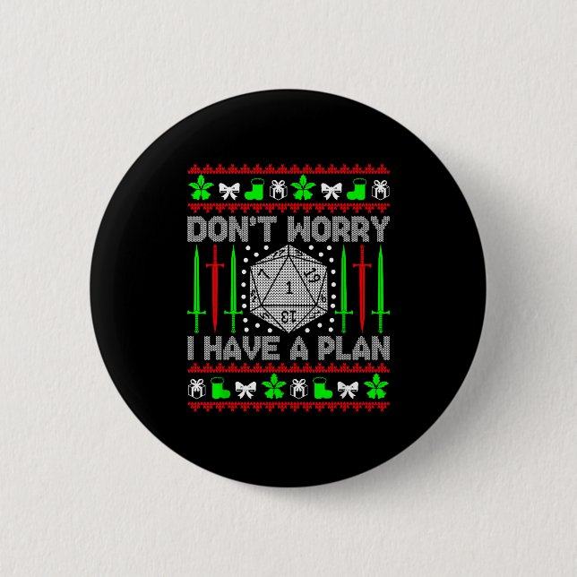 Don't Worry I Have Plan Christmas D20 Ugly Tableto Button (Vorderseite)