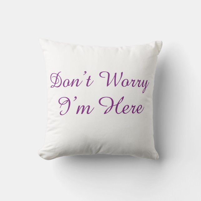 Don't Worry I'm Here Minimalist Purple Script Kissen (Vorderseite)
