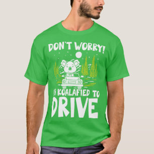 Dont Worry Im Koalafied fahren Koala Bear T-Shirt