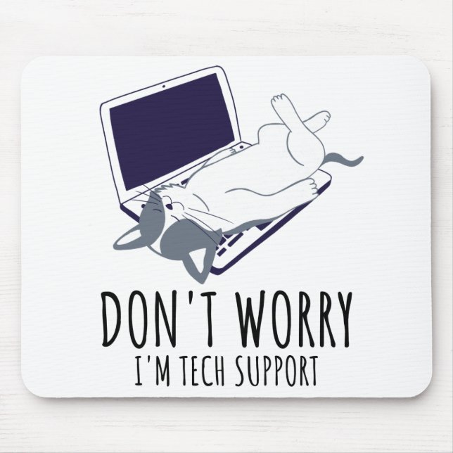 Don't Worry I'm With Tech Support Mousepad (Vorne)