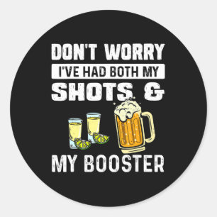 Don't worry I've had both my shots and booster Fun Runder Aufkleber