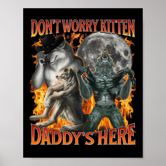Dont Worry Kitten Daddys Here Funny Alpha Wolf Mem Poster (Vorne)