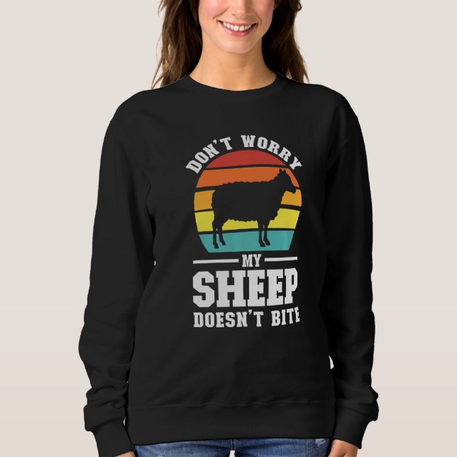 Don't Worry My Sheep Doesn't Bite Farming Animal   Sweatshirt (Vorderseite)