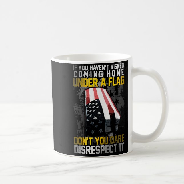 Don't You Dare Disrespect Our Flag  Kaffeetasse (Rechts)