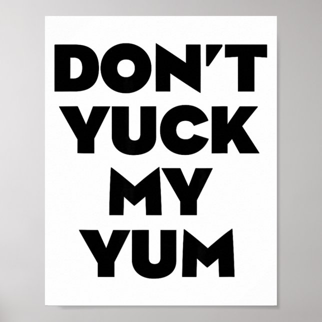 Don't Yuck My Yum  Poster (Vorne)