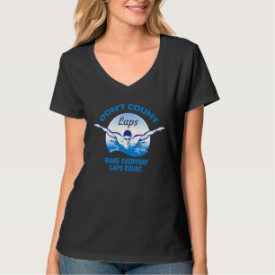 Donu2019t Count Laps Schwimmbad schwimmen bei T-Shirt
